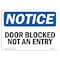Signmission Safety Sign, OSHA Notice, 12" Height, Aluminum, Door Blocked Not An Entry Sign, Landscape OS-NS-A-1218-L-11471 - alternate 1